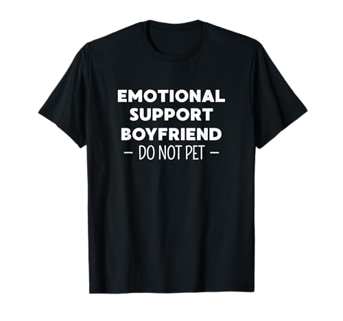 Divertido Pareja Apoyo Emocional Novio No Mascota Camiseta