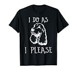 Photo Gallery regali per gli amanti cocker spaniel i do as i please funny tee maglietta Photo Gallery regali per gli amanti cocker spaniel i do as i please funny tee maglietta