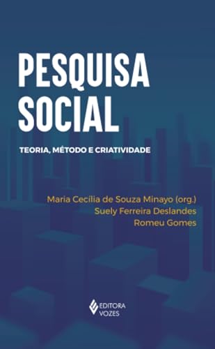 Pesquisa social: Teoria, método e criatividade