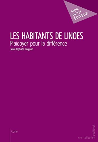 Télécharger Les Habitants de Linoes: Plaidoyer pour la différence Gratuit