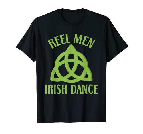 Reel Men Irish Dance Funny Irish Dancer T-Shirt