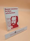 Alexander Solschenizyn: Drei Reden an die Amerikaner - Alexander Solschenizyn 