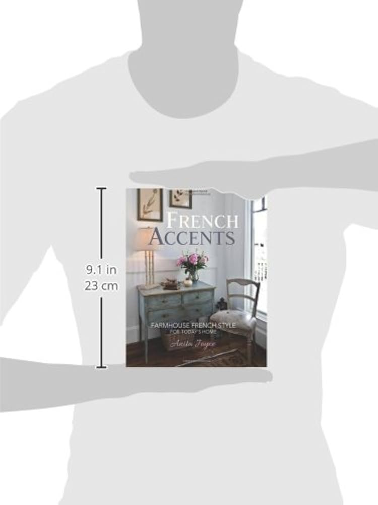 French Accents: Farmhouse French Style For Today's Home