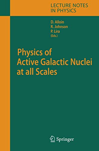 Physics of Active Galactic Nuclei at all Scales (Lecture Notes in Physics, 693)