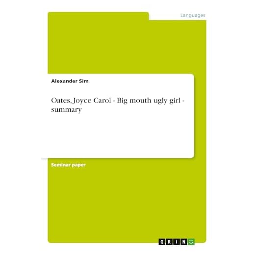 Oates, Joyce Carol - Big mouth ugly girl - summary