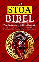 Infos Review Ebook DIE STOA BIBEL - Eine Ansammlung antiker Weisheiten &uuml;ber Gelassenheit und Seelenruhe von MARC AUREL, 