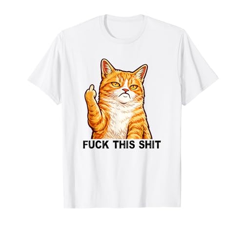 Fuck This Shit Silly Orange Cat Middle Finger Cat Meme Adult T-Shirt