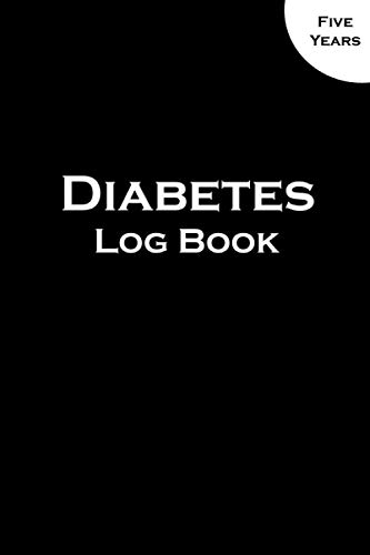 five Years Diabetes log book: with bkack cover Glucose Log Book: Your Glucose Monitoring Log - Record 5 years blood sugar levels Professional Diabetic Glucose Log Book