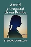 Astrid e i ragazzi di via Bombe