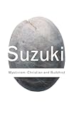Mysticism: Christian and Buddhist (Routledge Classics)
