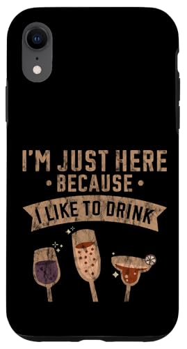 I'm Just Here Because I Like To Drink ���[�N�A�E�g�̊y���� - �X�}�z�P�[�X iPhone XR �p