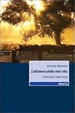 L\'altalena della mia vita. I mie primi trent\'anni
