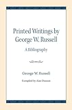 Printed Writings by George W. Russell: A Bibliography