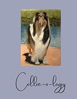 Collie-o-logy: A Study of the Collie 1964963052 Book Cover