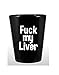 F**k my Liver Shot Glass