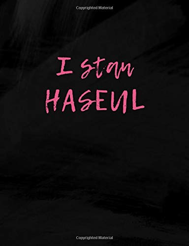 I stan HASEUL: 120 page Lined Notebook and Gift for Loona fans
