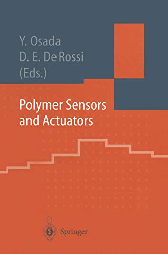 Polymer Sensors and Actuators (Macromolecular Systems - Materials Approach) Polymer Sensors and Actuators (Macromolecular Systems - Materials Approach)