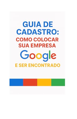 Guia de Cadastro: Como Colocar Sua Empresa no Google e Ser Encont...