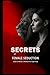 Secrets of Female Seduction: How to Attract a Woman the Right Way: Learn How to Flirt with Women, Understand Their Psychology, and Create Real Attraction in an Intelligent Way