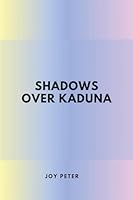 Shadows Over Kaduna 9302039870 Book Cover