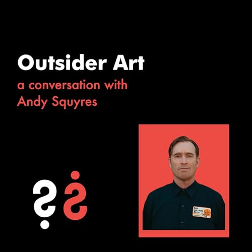 Outsider Art - A Conversation with Andy Squyres