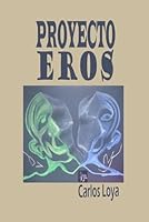 PROYECTO EROS (Spanish Edition) B0F5NTKHW3 Book Cover