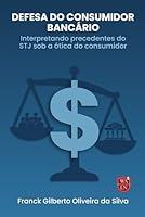 Defesa do consumidor bancário: Interpretando precedentes do STJ sob a ótica do consumidor (Portuguese Edition) 196695820X Book Cover