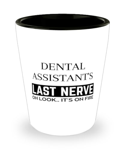 Funny Dental Assistant Shot Glass, Dental Assistant's Last Nerve Shot Glasses Sarcasm Dental Assistant Birthday Christmas Graduation Gifts for Dental Assistant for Men Women Coworker Friend