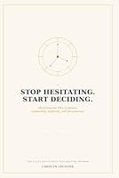 Stop Hesitating. Start Deciding.: Reversing the Flow to Rewire Leadership, Authority, and Decisiveness (The Declaration Series) B0HDR5LW82 Book Cover