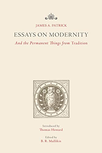 Essays on Modernity: And the Permanent Things f... 1942786018 Book Cover