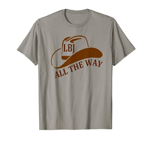 LBJ All The Way Lyndon B Johnson President T-Shirt