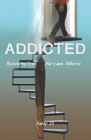 Addicted: Recovering from Marijuana Addiction