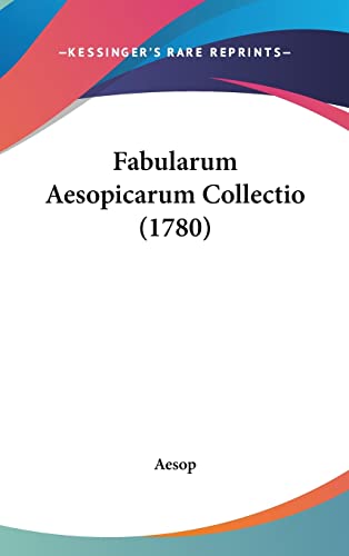 Fabularum Aesopicarum Collectio (1780) (Latin Edition)