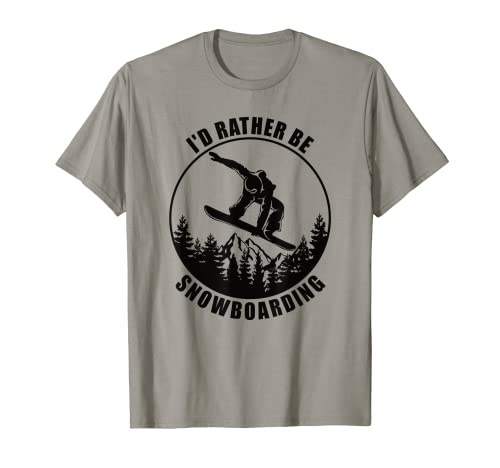 Preferiría ser Snowboard Snowboard Montañas Viajes por el bosque Camiseta