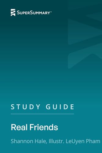 Study Guide: Real Friends by Shannon Hale, Illustr. LeUyen Pham (SuperSummary)
