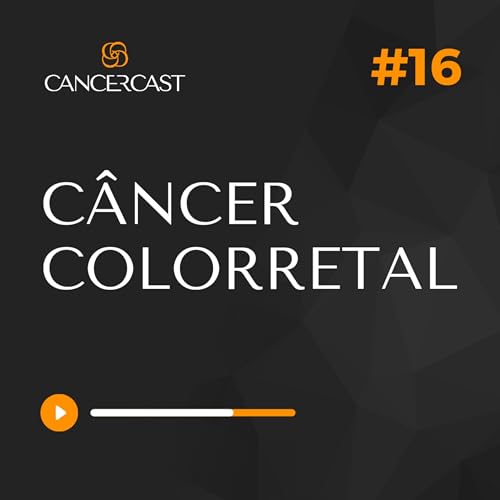 #16 C&acirc;ncer colorretal Podcast Por  arte de portada