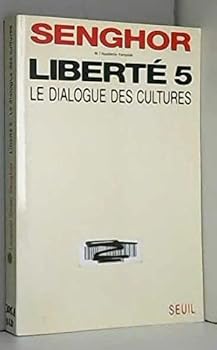 Paperback Le dialogue des cultures (Liberte´ / Le´opold Se´dar Senghor) (French Edition) [French] Book
