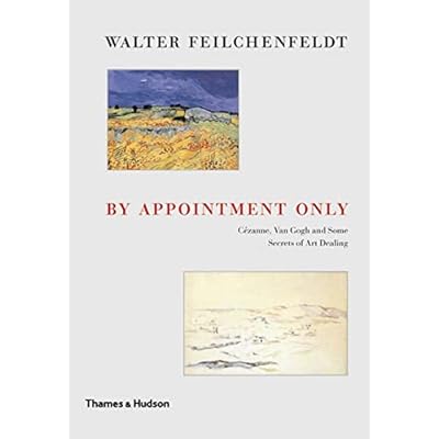 By Appointment Only: C&eacute;zanne, Van Gogh and some Secrets of Art Dealing