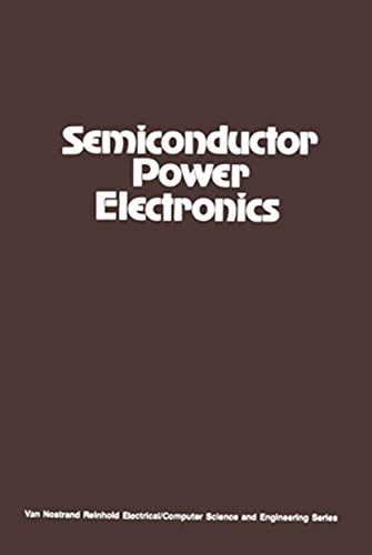 Semiconductor Power Electronics (Van Nostrand Reinhold Electrical/Computer Science and Engineering Series) view 2