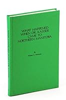 What happened when Dr. Kasser came to northern Manitoba 0919213065 Book Cover