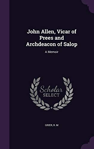 John Allen, Vicar of Prees and Archdeacon of Sa... 1341618269 Book Cover