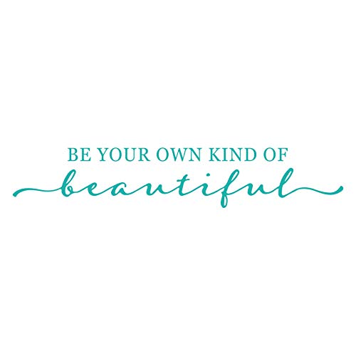 Wall Decal - Turquoise Decor - Inspirational Quote. For Girls Rooms, Bedroom, Fitting, Cloakroom, Fashion Lady, Easy To Remove Vinyl Art Mural Sticker Lettering Saying - Be Your Own Kind Of Beautiful #TOP1