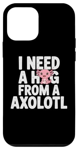 I Need A Hug from my axolotl, funny �X�}�z�P�[�X iPhone 12 mini �p