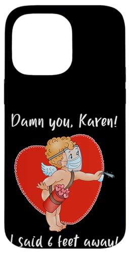Funny Meme Karen I Said 6 Feet Valentine's Day Gag Gift �X�}�z�P�[�X iPhone 14 Pro Max �p