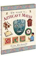 Hardcover Un viaje a... Aztecas y Mayas/ Step Into Aztec and Maya World (Spanish Edition) [Spanish] Book