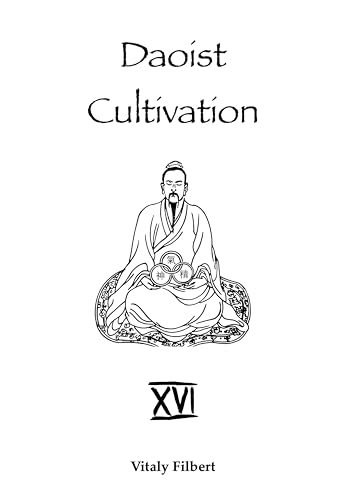 Daoist Cultivation, Book 16 - Debates on the Cultivation of True Reality: Translation and Commentary
