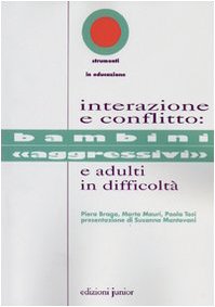 Interazione e conflitto. Bambini «aggressivi» e adulti in difficoltà