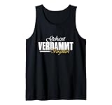 GEHASST VERDAMMT VERGÖTTERT