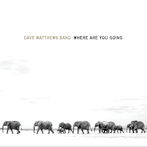 Play Where Are You Going The Singles by Dave Matthews Band on Amazon Music