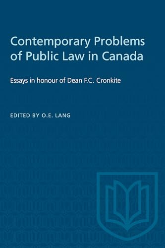 Contemporary Problems of Public Law in Canada: Essays in honour of Dean F.C. Cronkite (Heritage)